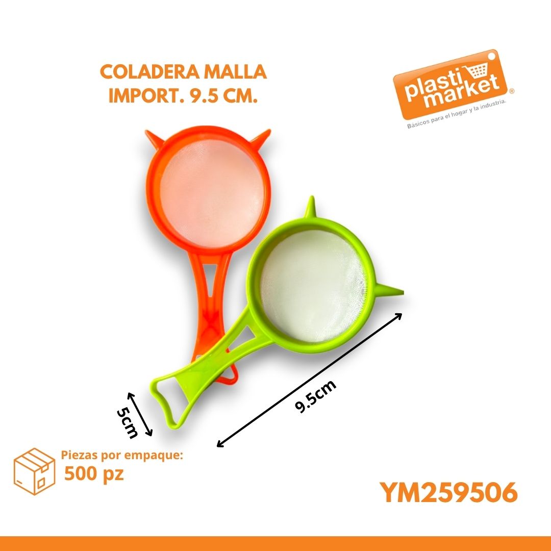 YM259506 COLADERA MALLA IMPORT. 9.5 CM.